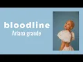 Download Lagu ARIANA GRANDE - BLOODLINE || LIRIK LAGU