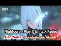 Download Lagu Nightcore - Play X Unity X Faded | Alan Walker ( Mashup ) Best Animation Music Video GMV