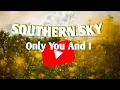 Download Lagu Southern Sky - Only You And I /spektrum