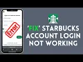 How to Fix Starbucks Account Login Not Working 2024