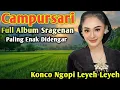 Download Lagu 1 JAM NONSTOP CAMPURSARI KOPLO FULL SRAGENAN KONCO NGOPI LEYEH LEYEH