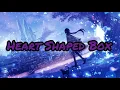 Nightcore - Heart Shaped Box