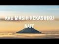 Download Lagu Naff - Kau Masih Kekasihku (Lirik)