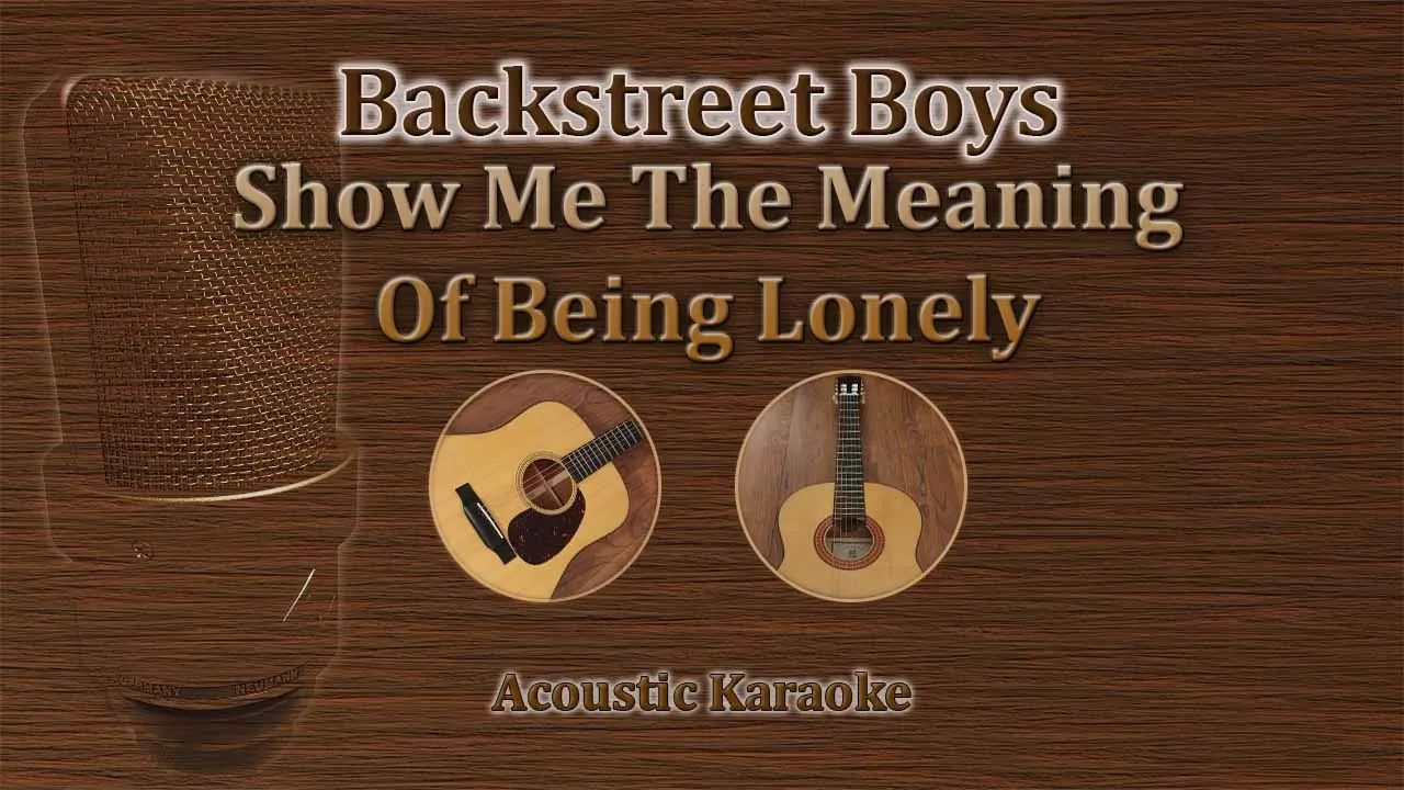 Show Me The Meaning Of Being Lonely - Backstreet Boys (Acoustic Karaoke)