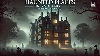 Haunted Places In England A Chilling Tour Of The Supernatural By Elliott O Donnell  Haunted Places In England A Chilling Tour Of The Supernatural By Elliott O Donnell