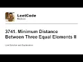 3741 Minimum Distance Between Three Equal Elements II Leetcode Medium
