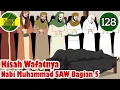 Download Lagu Nabi Muhammad SAW part 128 – Wafatnya Rasulullah SAW bagian 5 - Kisah Islami