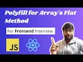 Polyfill in Javascript Polyfill for Array flat method Javascript Interview Questions