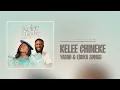 Lagu Yadah - KELEE CHINEKE (Official Audio) ft Ebuka Songs