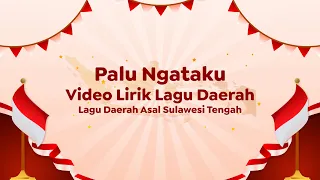 Download Video Lirik Lagu Daerah | Palu Ngataku MP3
