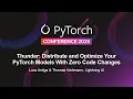 Thunder Distribute and Optimize Your PyTorch Models With Zero - Luca Antiga Thomas Viehmann