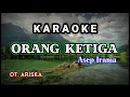 Download Lagu ORANG KETIGA KARAOKE