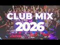DJ CLUB MIX 2026 - Remixes & Mashups of Popular Songs 2026 | Pitbull, Florida, Nickiminaj, Rihanna