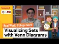 Visualizing Sets with Venn Diagrams Real World College Math Study Hall