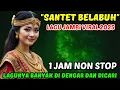 Download Lagu 🎶 SANTET BELABUH LAGU JAMBI VIRAL 2025 1 JAM NON STOP ‼️ BANYAK DI DENGAR DAN DI CARI LAGUNYA