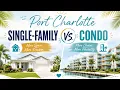 PORT CHARLOTTE REAL ESTATE MARKET UPDATE SINGLE-FAMILY vs CONDOS JULY 2026