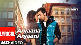 anjaana anjaani title song lyrical ranbir kapoor priyanka chopra vishal dadlani u0026 shilpa rao