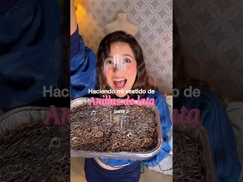 Haciendo un vestido de Anillas de lata 🥫Pt.2 #diy #designer #fashion