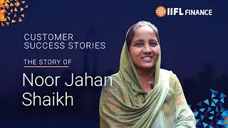 Success story of IIFL Finance’s Gold Loan customer Ms. Noorjahan Shaikh | IIFL Finance