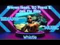 Download Lagu Breyan Isaac, DJ Frank E, dan Flo Rida - Whistle || Lirik Lagu ||