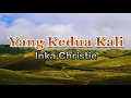 Download Lagu Yang Kedua Kali - Inka Christie (lirik Lagu) | Lagu Indonesia  ~ aku terseret arus hatiku