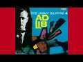 The Jimmy Giuffre 4 -  I Got Those Blues