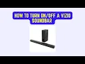 How To Turn a Vizio Soundbar - Power Bluetooth Pairing Mode
