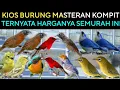 Download Lagu 🔥BARU GUDANGNYA BURUNG MASTERAN STOK FULL HARGA MERAKYAT DI Pasar Burung Pramuka Hari ini