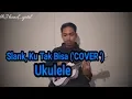 SLANK, KU TAK BISA||COVER||#Ukulele