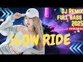 SLOW RIDE | DJ REMIX FULL BASS