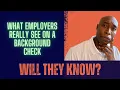 What Can Employers Ask During a Background Check