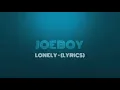 Joeboy - Lonely (Lyrics)