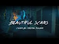 Download Lagu BEAUTIFUL SCARS - Maximillian (Female Cover by Kristel Fulgar)