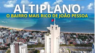 ALTIPLANO JOÃO PESSOA: O BAIRRO MAIS NOBRE E DESEJADO DA CIDADE.