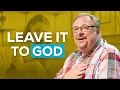 Leave It In God s Hands - He Sees Your Pain Hears Your Cry