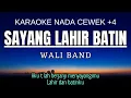 Download Lagu Wali Band - Sayang Lahir Batin (Karaoke Female Key Nada Wanita +4 B)