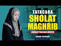 Download Lagu TATA CARA SHOLAT MAGRIB LENGKAP DENGAN TEKS \u0026 ARTINYA