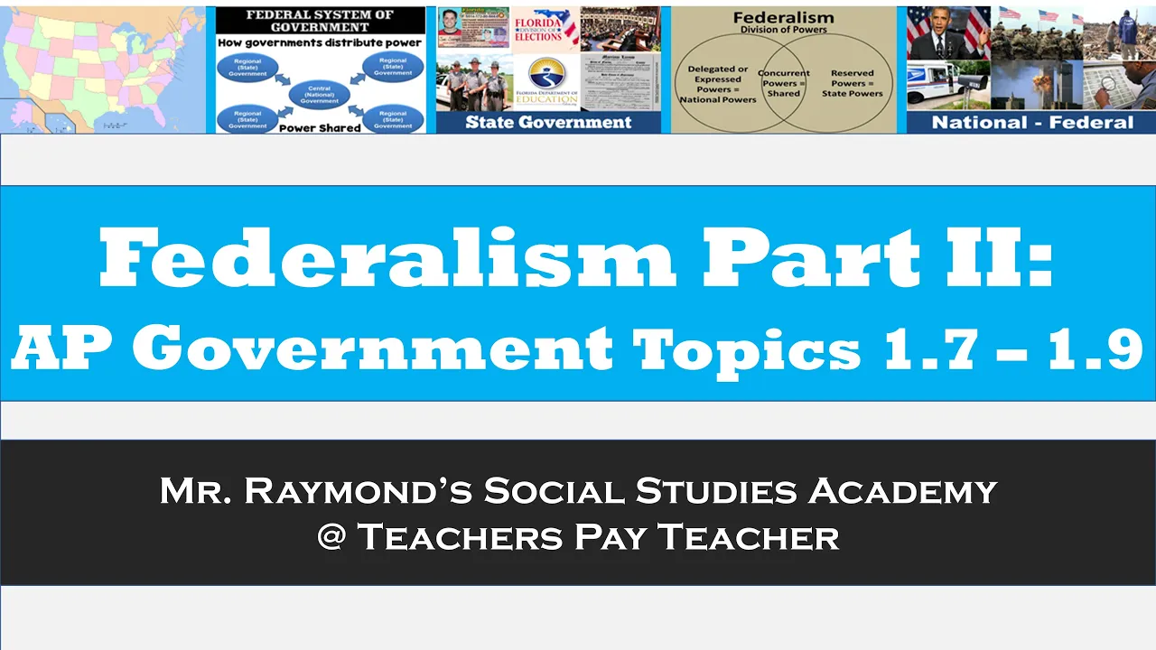 AP Government - Federalism Part II: Topics 1.7 to 1.9 [Everything You Need to Know]