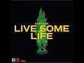 Live Some Life