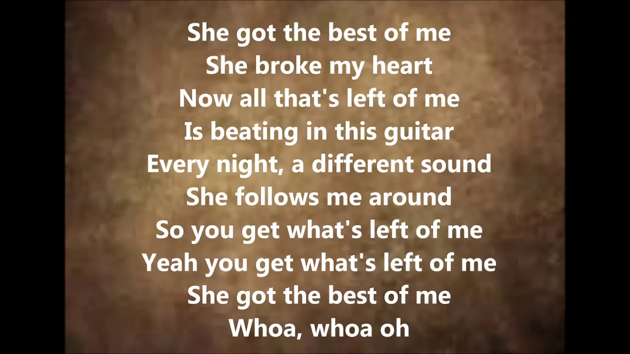 LUKE COMBS SHE GOT THE BEST OF ME LYRICS