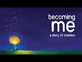 Lagu Becoming Me: A Story of Creation. \