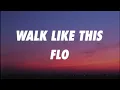 FLO - Walk Like This (Lyrics)