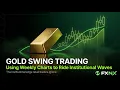 Gold Swing Trading Using Weekly Charts to Ride Institutional Waves