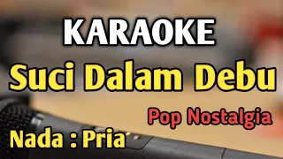 Download SUCI DALAM DEBU - KARAOKE || NADA PRIA COWOK || Pop Nostalgia || Iklim || Live Keyboard MP3