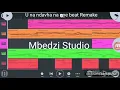 Takie Ndou - Una ndavha na nṋe Instrumental/beat Remake using Fl Studio Mobile