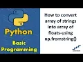 How to convert array of strings into array of floats-using np fromstring