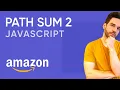 Path Sum 2 Javascript Leetcode Question 113 Amazon