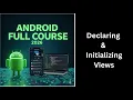 409 Declaring Initializing Views in Android Studio findViewById Explained Complete Android Course
