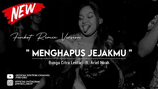 Download DJ MENGHAPUS JEJAKMU 2022 | FUNKOT REMIX VERSION MP3