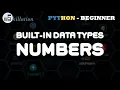 Python for Beginners - 03 Built-in Data Types Numbers